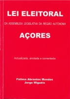 Capa da publicação Lei Eleitoral da Assembleia Legislativa da Região Autónoma dos Açores (anotada e comentada - 2004) Imagem da capa da publicação Lei Eleitoral da Assembleia Legislativa da Região Autónoma dos Açores (anotada e comentada - 2004)