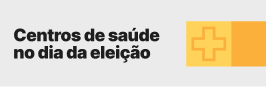 Ir para página pesquisa centros de saúde abertos no dia da eleição