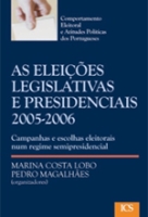 Capa da publicação As eleições legislativas e presidenciais 2005-2006 : campanhas e escolhas eleitorais num regime semipresidencial (2009) Imagem da capa da publicação As eleições legislativas e presidenciais 2005-2006 : campanhas e escolhas eleitorais num regime semipresidencial (2009)
