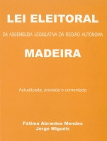 Capa da publicação Lei Eleitoral da Assembleia Legislativa da Região Autónoma da Madeira (anotada e comentada - 2004) Imagem da capa da publicação Lei Eleitoral da Assembleia Legislativa da Região Autónoma da Madeira (anotada e comentada - 2004)